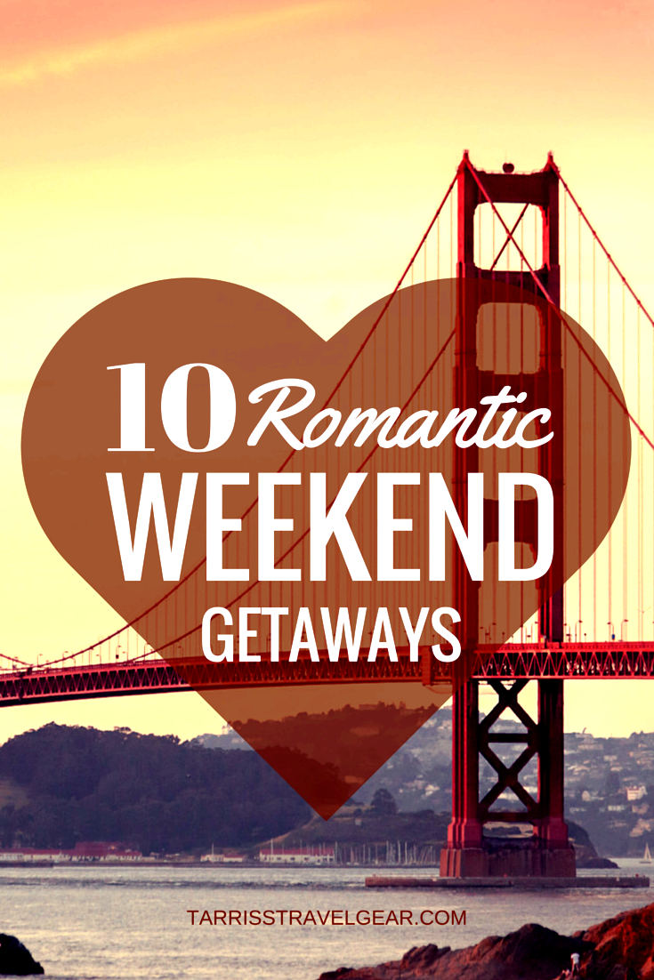 Romantic Weekend Getaway Ideas